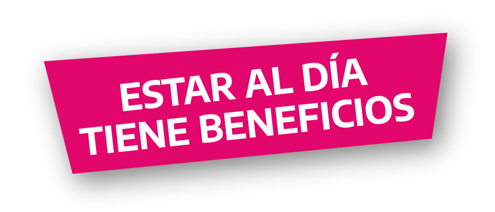 Estar al día trae beneficios